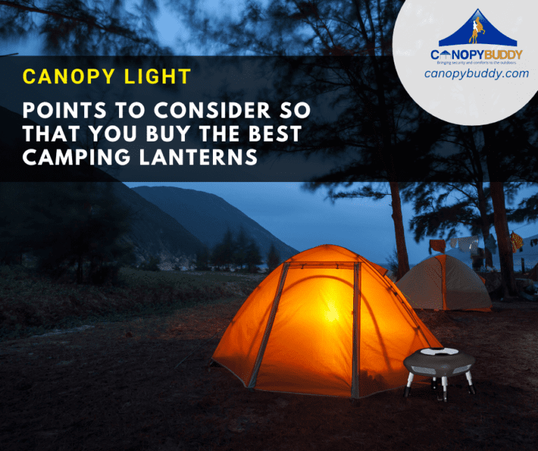 Canopy Light - Points to Consider So That You Buy the Best Camping Lanterns